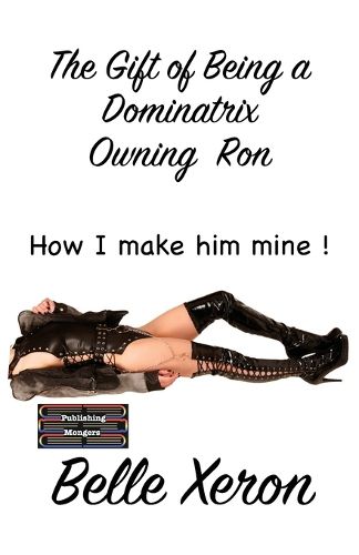 Cover image for The Gift of Being a Dominatrix - Owning Ron
