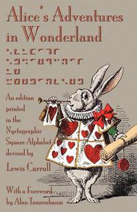 Cover image for Alice's Adventures in Wonderland: An Edition Printed in the Nyctographic Square Alphabet Devised by Lewis Carroll