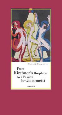 Cover image for From Kirchner's Morphine to a Passion for Giacometti: Encounters with two dear friends of Alberto Giacometti