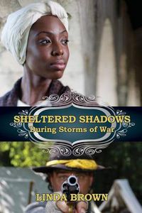 Cover image for Sheltered Shadows During Storms of War