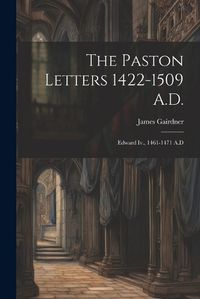 Cover image for The Paston Letters 1422-1509 A.D.