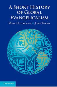 Cover image for A Short History of Global Evangelicalism