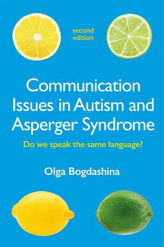 Cover image for Communication Issues in Autism and Asperger Syndrome, Second Edition: Do we speak the same language?