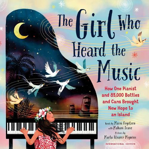 Cover image for The Girl Who Heard the Music: Mahani Teave, The Pianist with a Dream as Big as an Island