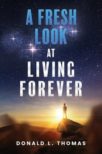 A Fresh Look at Living Forever