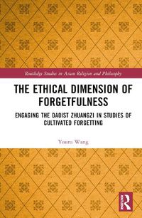 Cover image for The Ethical Dimension of Forgetfulness