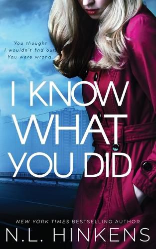 Cover image for I Know What You Did: A psychological suspense thriller