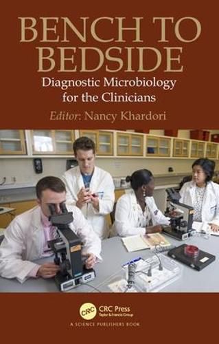 Cover image for Bench to Bedside: Diagnostic Microbiology for the Clinicians