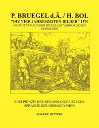 Cover image for P. Bruegel d.AE. / H.Bol >Die vier Jahreszeiten - Bilder: Zum Prinzip der Renaissance und zur Sprache der Hieroglyphen