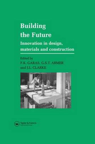 Cover image for Building the Future: Innovation in design, materials and construction