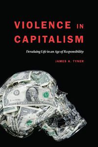 Cover image for Violence in Capitalism: Devaluing Life in an Age of Responsibility