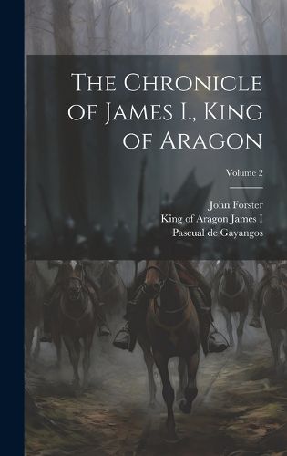 Cover image for The Chronicle of James I., King of Aragon; Volume 2