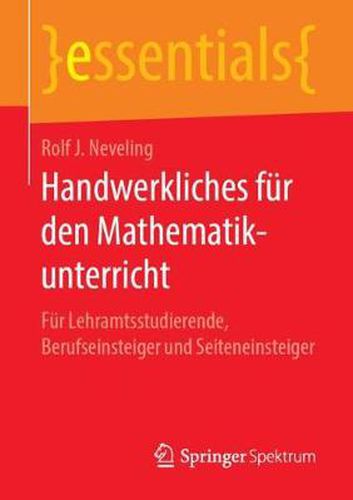 Cover image for Handwerkliches fur den Mathematikunterricht: Fur Lehramtsstudierende, Berufseinsteiger und Seiteneinsteiger