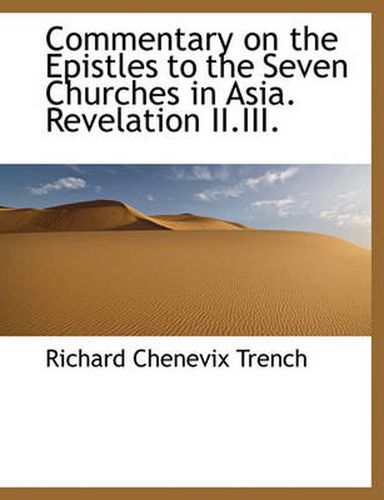 Cover image for Commentary on the Epistles to the Seven Churches in Asia. Revelation II.III.
