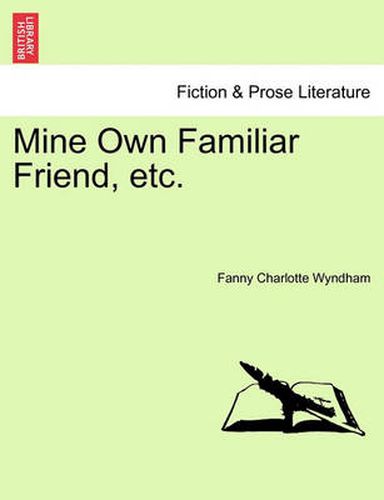 Cover image for Mine Own Familiar Friend, Etc.