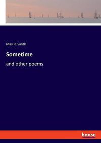 Cover image for Sometime: and other poems