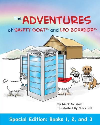 Cover image for The Adventures of Safety Goat and Leo Boxador: Special Paperback Edition: Books 1, 2, and 3: Special Paperback Edition: Books 1, 2, and 3