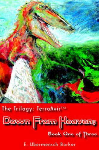 Cover image for The Trilogy: TerraAvis: Down From Heaven; Book One of Three