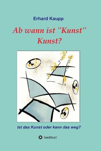 Ab wann ist  Kunst  Kunst?