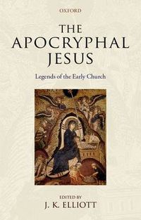 Cover image for The Apocryphal Jesus: Legends of the Early Church