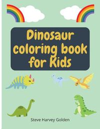 Cover image for Dinosaurs Coloring book for Kids: Dinosaurs Coloring Book for Preschoolers Cute Dinosaur Coloring Book for Kids