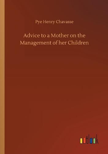 Advice to a Mother on the Management of her Children