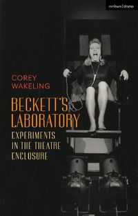 Cover image for Beckett's Laboratory: Experiments in the Theatre Enclosure