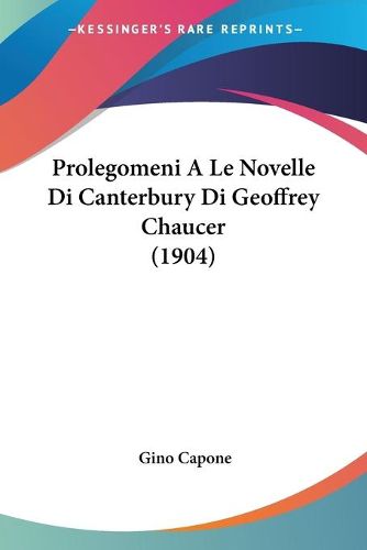 Cover image for Prolegomeni a Le Novelle Di Canterbury Di Geoffrey Chaucer (1904)