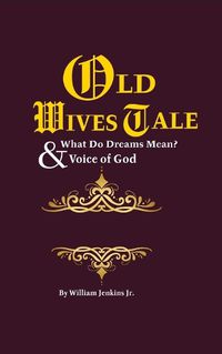 Cover image for Old Wives' Tales And Truths & What Do Dreams Mean?