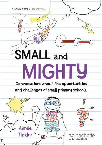 Cover image for Small and mighty: Conversations about small schools