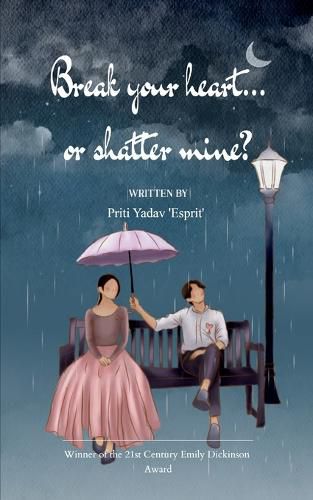 Cover image for Break your heart... or shatter mine? (Edition1st)