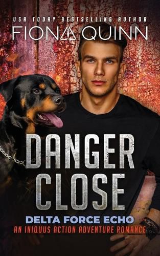 Cover image for Danger Close: An Iniquus Action Adventure Romance