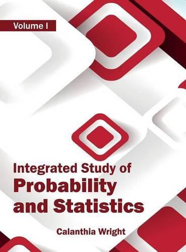 Cover image for Integrated Study of Probability and Statistics: Volume I