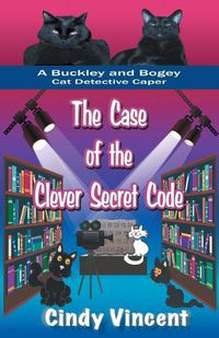 Cover image for The Case of the Clever Secret Code (a Buckley and Bogey Cat Detective Caper)