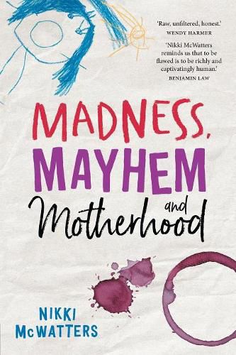 Madness, Mayhem and Motherhood