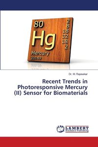 Cover image for Recent Trends in Photoresponsive Mercury (II) Sensor for Biomaterials