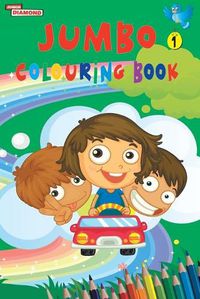 Cover image for Jumbo Colouring Book 1 for 4 to 8 years old Kids Best Gift to Children for Drawing, Coloring and Painting