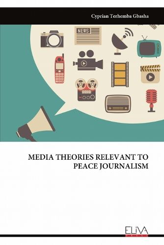 Cover image for Media Theories Relevant to Peace Journalism