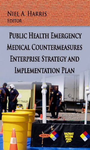 Public Health Emergency Medical Countermeasures Enterprise Strategy & Implementation Plan