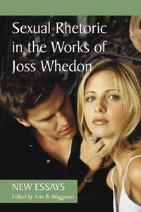 Cover image for Sexual Rhetoric in the Works of Joss Whedon