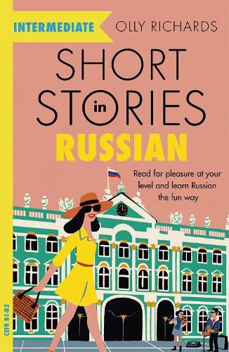 Cover image for Short Stories in Russian for Intermediate Learners: Read for pleasure at your level, expand your vocabulary and learn Russian the fun way!