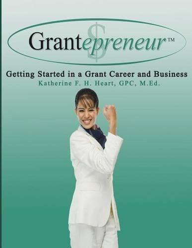 Cover image for Grantepreneur: Getting Started in a Grant Career and Business