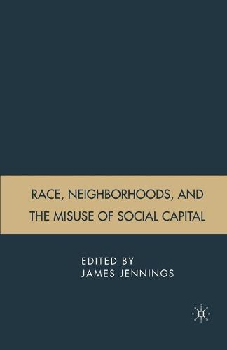 Cover image for Race, Neighborhoods, and the Misuse of Social Capital