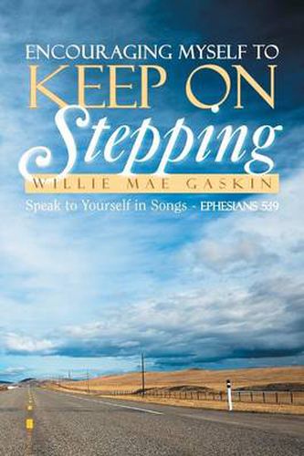 Cover image for Encouraging Myself to Keep on Stepping: Speak to Yourself in Songs - Ephesians 5:19
