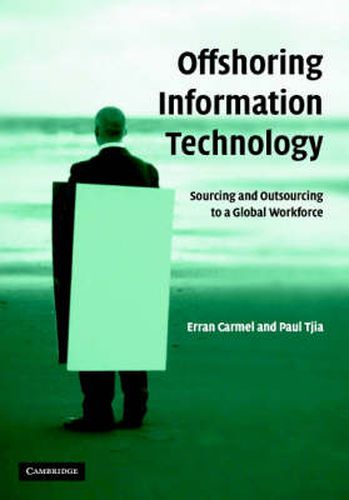 Cover image for Offshoring Information Technology: Sourcing and Outsourcing to a Global Workforce