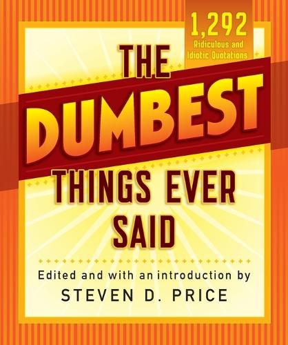 Cover image for The Dumbest Things Ever Said