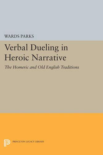 Cover image for Verbal Dueling in Heroic Narrative: The Homeric and Old English Traditions