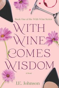 Cover image for With Wine Comes Wisdom