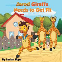 Cover image for Jarod Giraffe Needs to Get Fit