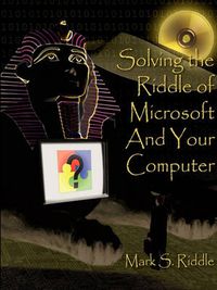 Cover image for Solving the Riddle of Microsoft And Your Computer